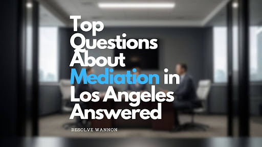 Discover the answers to the top Los Angeles mediation questions and mediation FAQs.